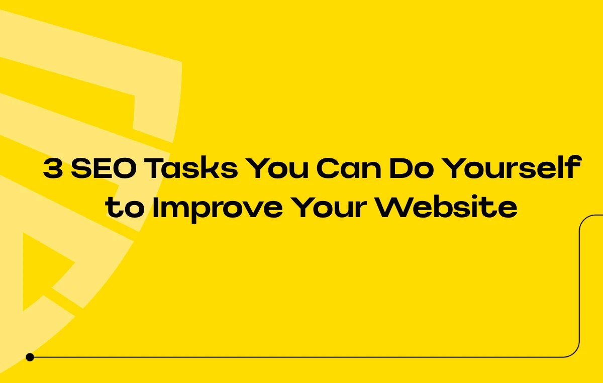 3 SEO Tasks You Can Do Yourself to Improve Your Website